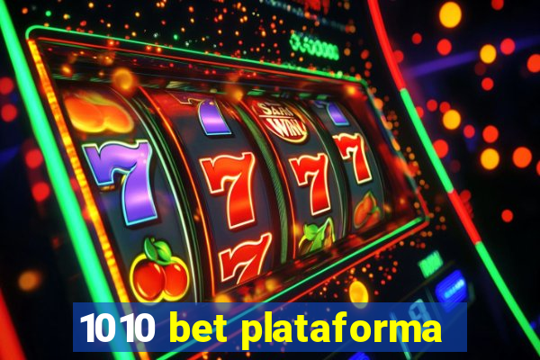 1010 bet plataforma